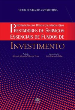 REPARACAO DOS DANOS CAUSADOS PELOS PRESTADORES DE SERVICOS ESSENCIAIS DE FUNDOS DE INVESTIMENTO