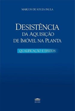 DESISTENCIA DA AQUISICAO DE IMOVEL NA PLANTA