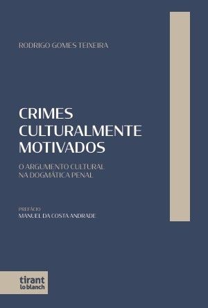 CRIMES CULTURALMENTE MOTIVADOS: O ARGUMENTO CULTURAL NA DOGMATICA PENAL