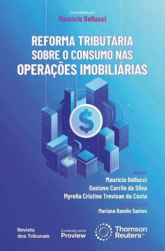 REFORMA TRIBUTARIA SOBRE O CONSUMO NAS OPERACOES IMOBILIARIAS