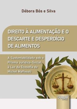 DIREITO A ALIMENTACAO E O DESCARTE E DESPERDICIO DE ALIMENTOS