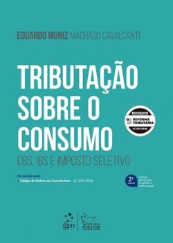 TRIBUTACAO SOBRE O CONSUMO - CBS, IBS E IMPOSTO SELETIVO