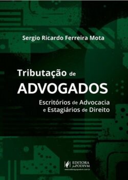 TRIBUTACAO DE ADVOGADOS - ESCRITORIOS DE ADVOCACIA E ESTAGIARIOS DE DIREITO