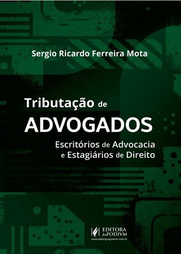TRIBUTACAO DE ADVOGADOS - ESCRITORIOS DE ADVOCACIA E ESTAGIARIOS DE DIREITO