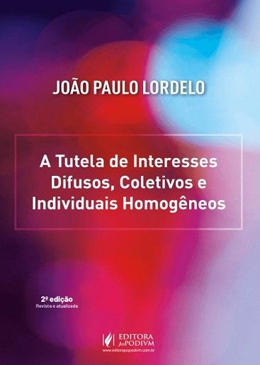 TUTELA DE INTERESSES DIFUSOS, COLETIVOS E INDIVIDUAIS HOMOGENEOS