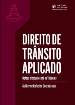 DIREITO DE TRANSITO APLICADO - DEFESA E RECURSOS ATE OS TRIBUNAIS