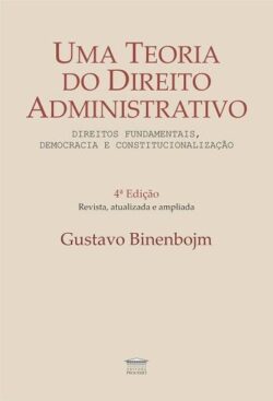 TEORIA DO DIREITO ADMINISTRATIVO,UMA-DIREITOS FUNDAMENTAIS, DEMOCRACIA E CONSTITUCIONALIZACAO