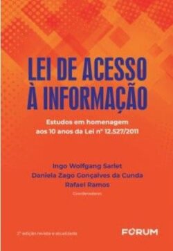 LEI DE ACESSO A INFORMACAO - ESTUDOS EM HOMENAGEM AOS 10 ANOS DA LEI NO 12.527/2011