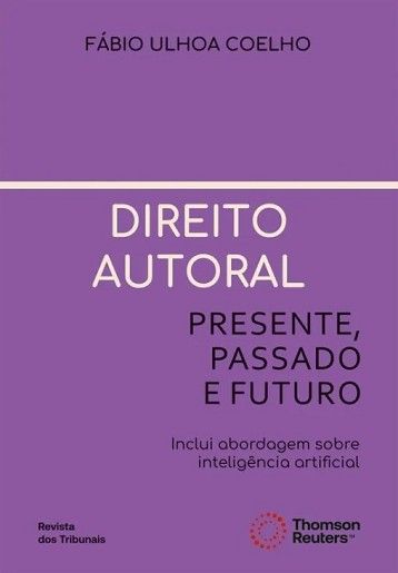 DIREITO AUTORAL - PRESENTE, PASSADO E FUTURO