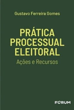 PRATICA PROCESSUAL ELEITORAL-ACOES E RECURSOS