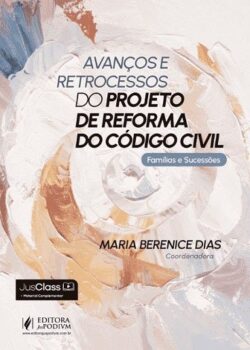 AVANCOS E RETROCESSOS DO PROJETO DE REFORMA DO CODIGO CIVIL - FAMILIAS E SUCESSOES