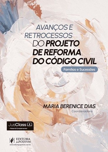 AVANCOS E RETROCESSOS DO PROJETO DE REFORMA DO CODIGO CIVIL - FAMILIAS E SUCESSOES