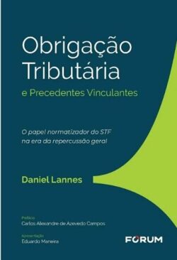 OBRIGACAO TRIBUTARIA E PRECEDENTES VINCULANTES