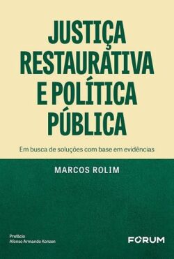 JUSTICA RESTAURATIVA E POLITICA PUBLICA