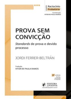 PROVA SEM CONVICCAO - STANDARDS DE PROVA E DEVIDO PROCESSO