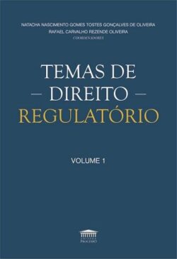 TEMAS DE DIREITO REGULATORIO - VOLUME I