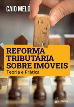 REFORMA TRIBUTARIA SOBRE IMOVEIS-TEORIA E PRATICA