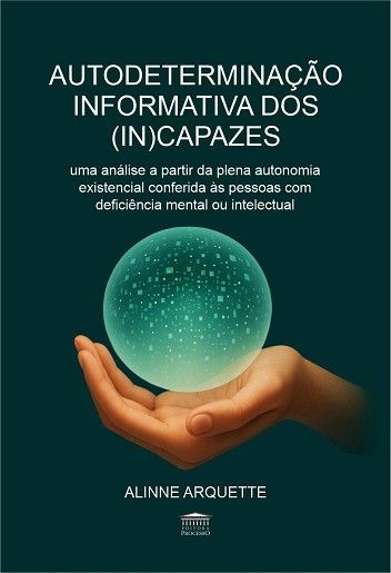 AUTODETERMINACAO INFORMATIVA DOS (IN)CAPAZES