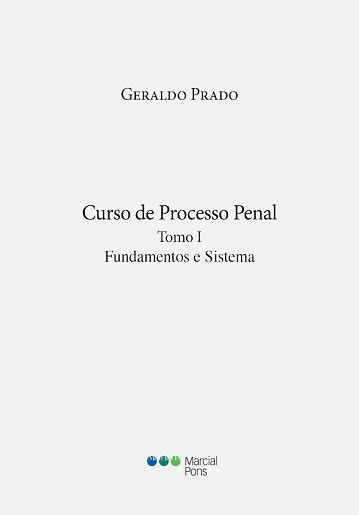 CURSO DE PROCESSO PENAL - TOMO I - FUNDAMENTOS E SISTEMA