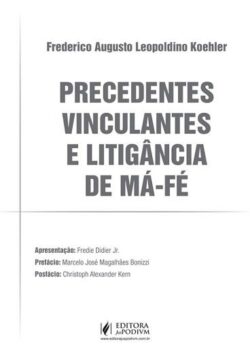 PRECEDENTES VINCULANTES E LITIGANCIA DE MA-FE