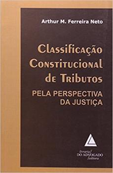 CLASSIFICACAO CONST. DE TRIBUTOS PELA PERSPECTIVA DA JUSTICA