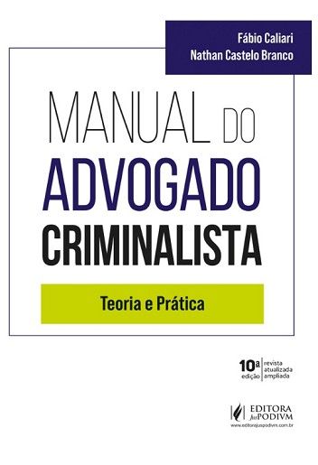 MANUAL DO ADVOGADO CRIMINALISTA - TEORIA E PRATICA