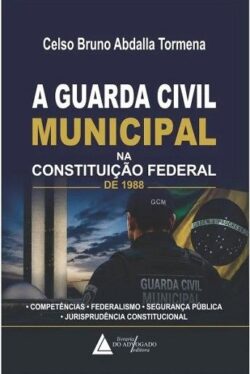 GUARDA MUNICIPAL NA COONSTITUICAO DO BRASIL,A