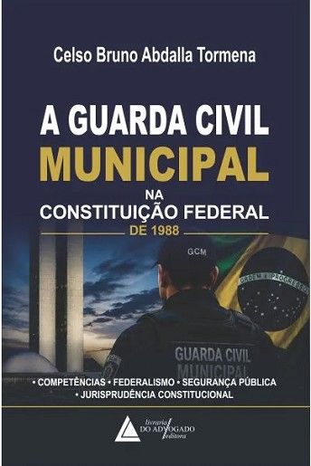 GUARDA MUNICIPAL NA COONSTITUICAO DO BRASIL,A