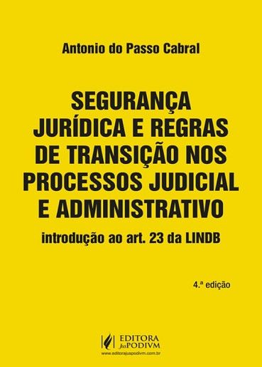 SEGURANCA JURIDICA E REGRAS DE TRANSICAO NOS PROCESSOS JUDICIAL E ADMINISTRATIVO